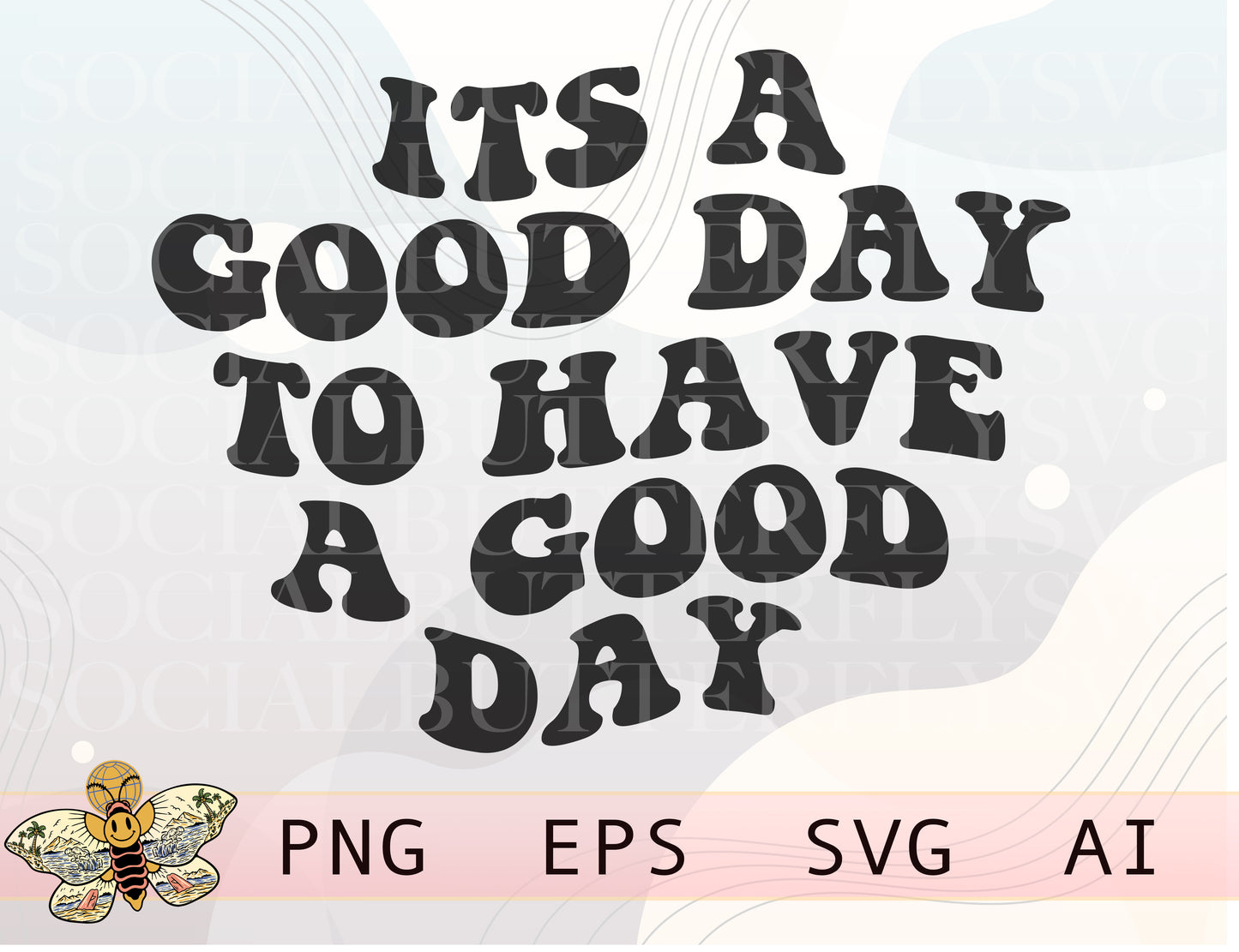 Its A Good Day to Have A Good Day Text Png