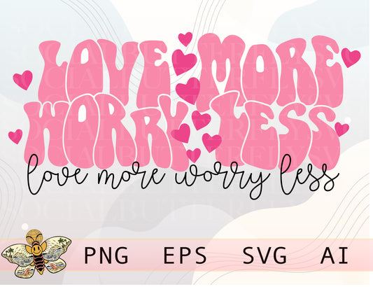 Love More Worry Less Hearts Png