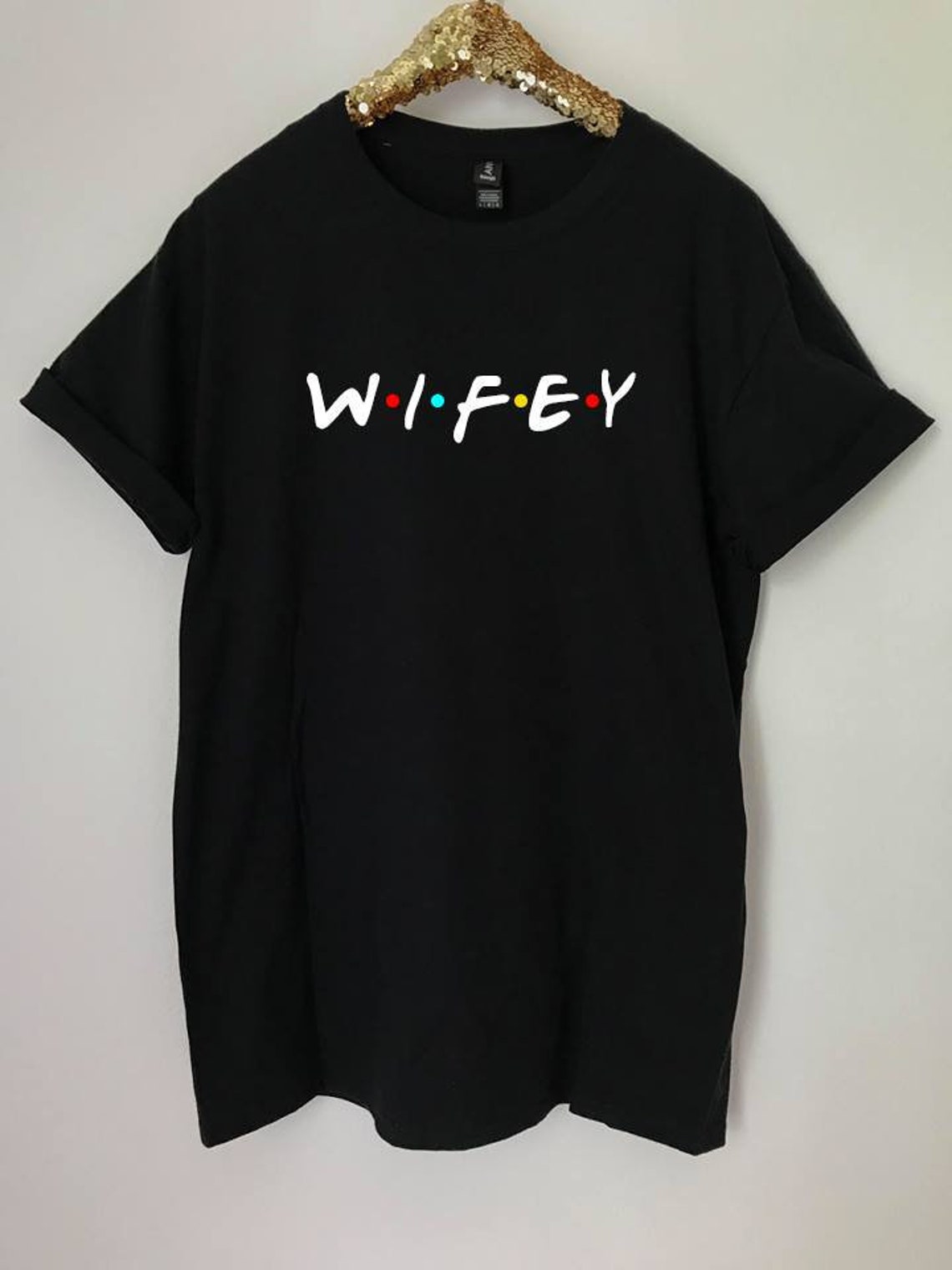 Friends Themed Wifey T-shirt