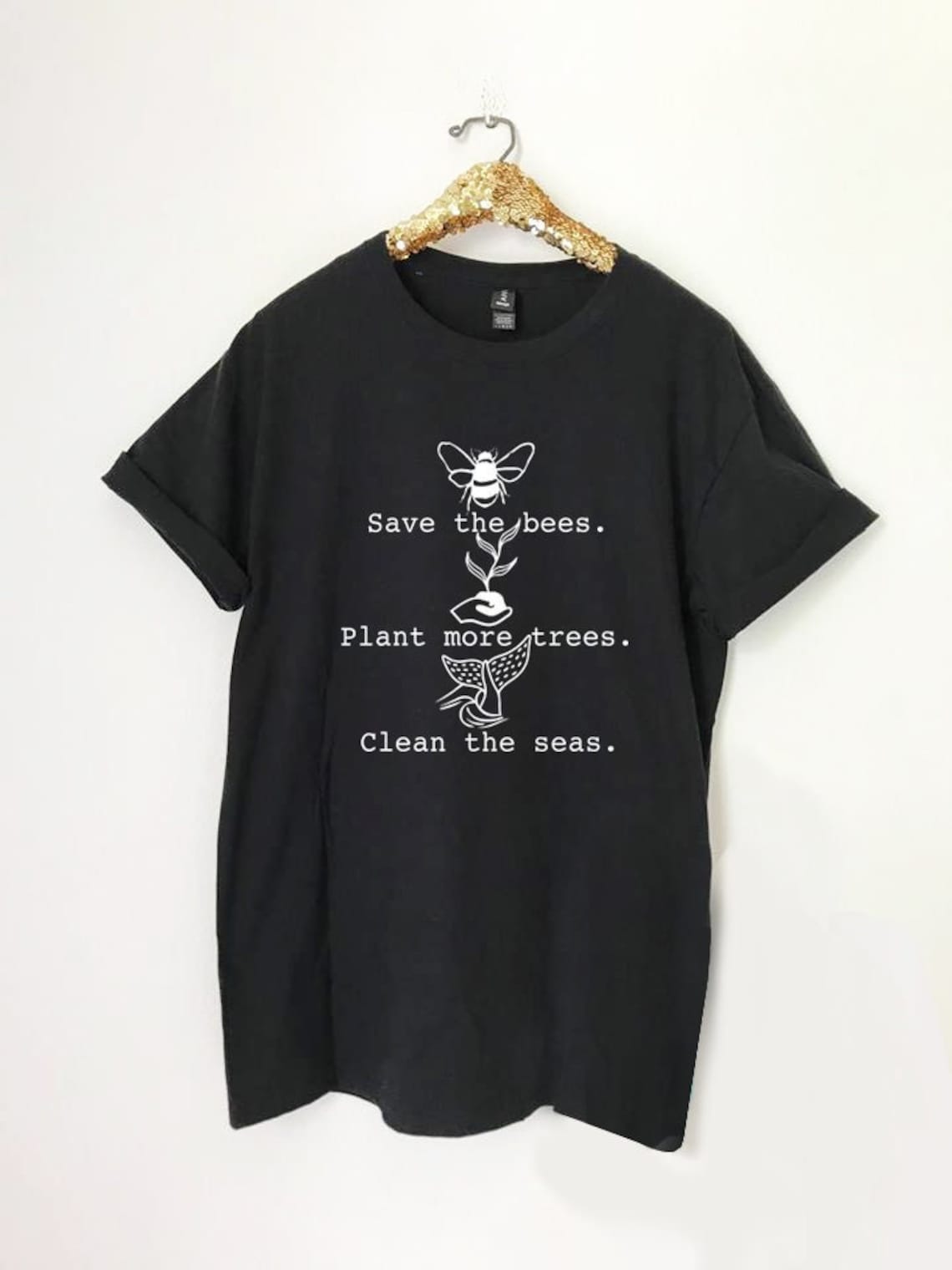 Save The Bees Plant More Trees Clean The Seas T-shirt