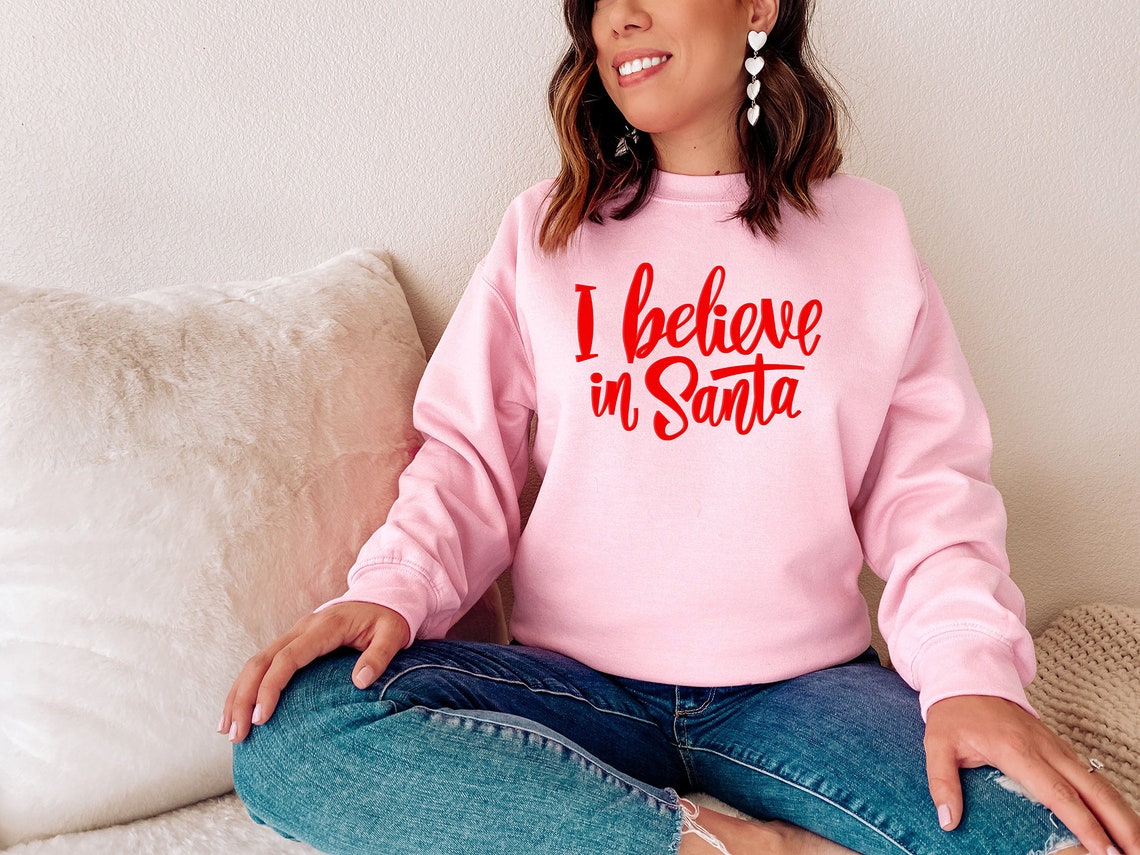 I believe In Santa Sweatshirt