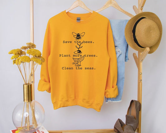 Save The Bees Plant More Trees Clean The Seas Sweatshirt